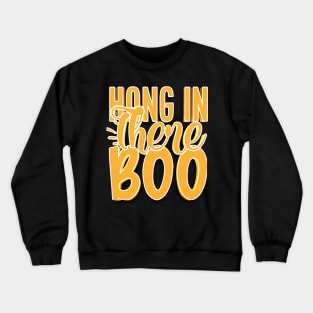 Hang In There Boo Crewneck Sweatshirt